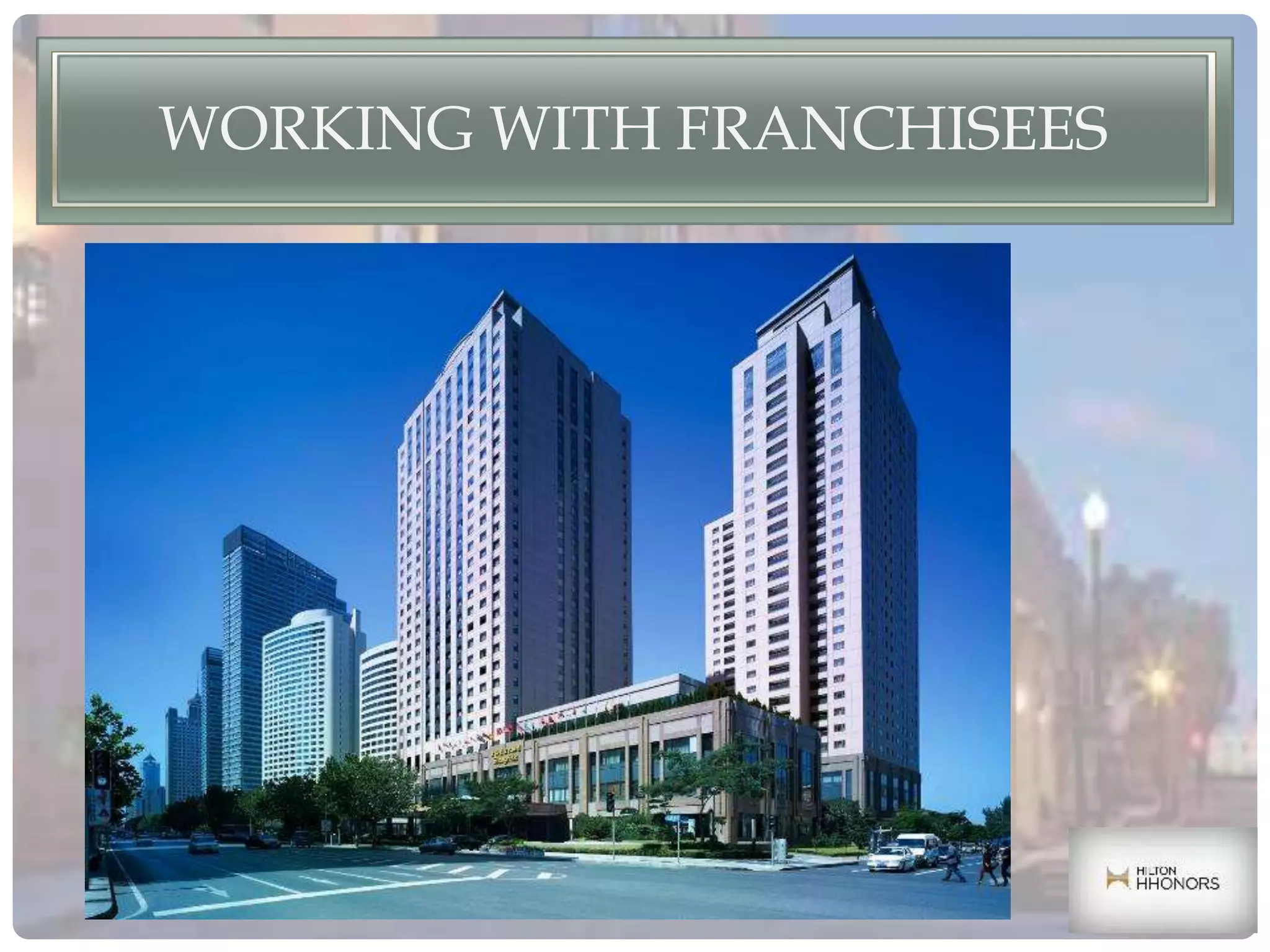 WORKING WITH FRANCHISEES
 