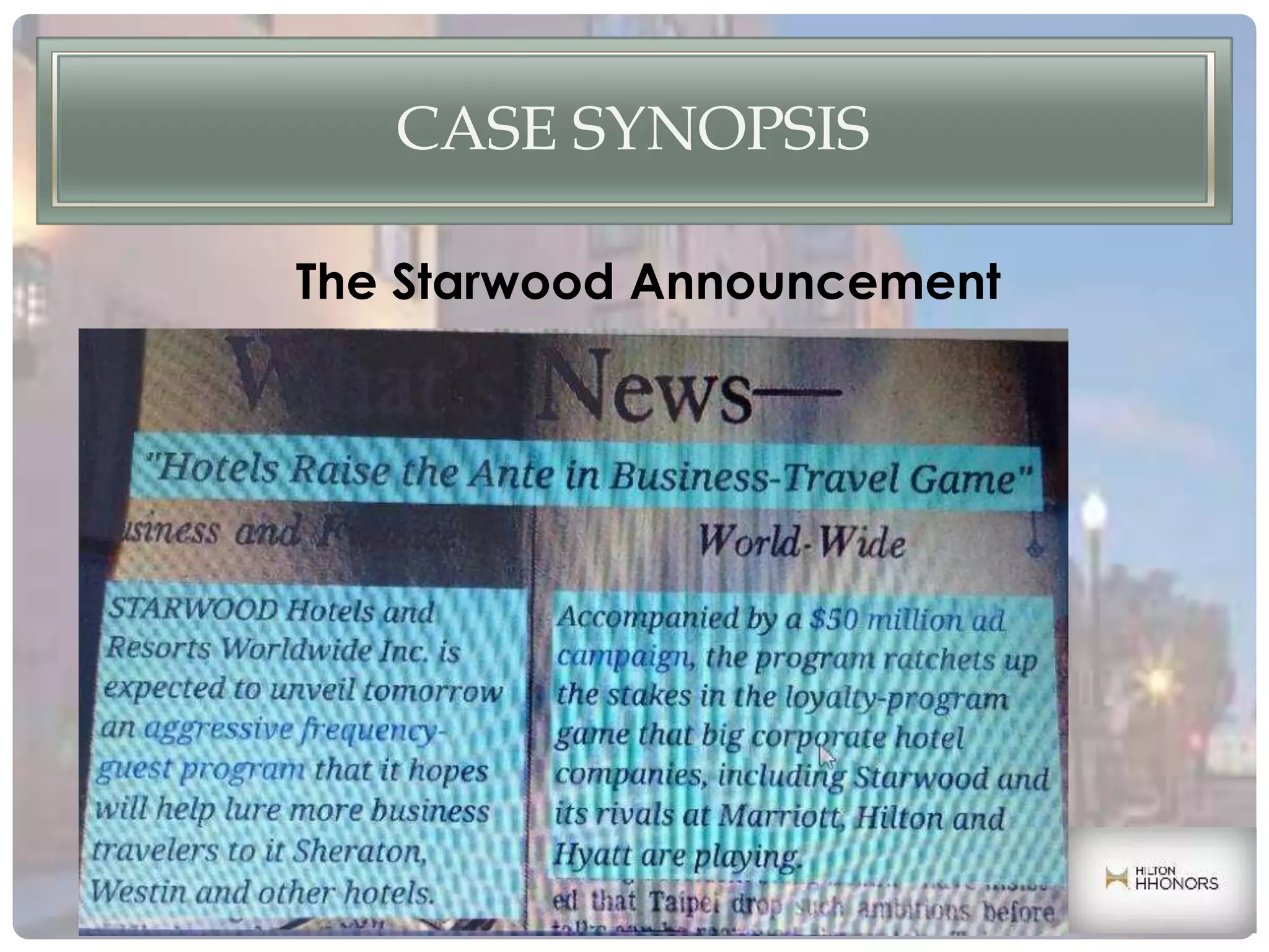 CASE SYNOPSIS
The Starwood Announcement
 