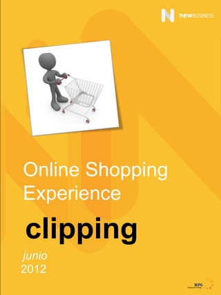 Online Shopping
Experience
junio
clipping
2012
 