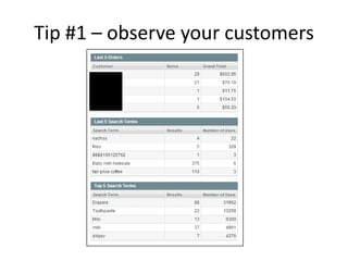 Tip #1 – observe your customers
 