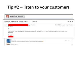 Tip #2 – listen to your customers
 