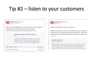 Tip #2 – listen to your customers
 