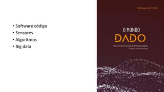 • Software código
• Sensores
• Algoritmos
• Big data
 