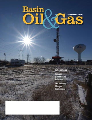 Video Cameras
Focus on
Barnett Shale
Emissions
SEC Reporting
Changes
Implemented
Basin
Oil Gas
February 2010
&&
 