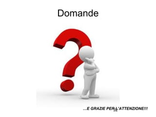 32
Domande
…E GRAZIE PER L’ATTENZIONE!!!
 