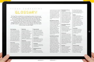 THENEXTMILLION.COM
GLOSSARY
THENEXTMILLION.COM
GLOSSARY
Cloud computing
Cloud computing, or just “the
cloud,” is an all-encompassing
term that describes the delivery
of resources over the Internet
on a pay-per-use or subscription
basis. It can cover everything
from simple applications such as
e-mail to more complex systems
like financial analytics. Data
centre usage, where computing
power is essentially rented, is
also considered a cloud service.
Private cloud
A private cloud is computing
infrastructure such as a server
that is specifically devoted
to one company and blocked
from others by a firewall. Some
companies may own cloud
infrastructure and house it on
their own premises, but it can
also be located off-site or at a
third-party data centre.
Public cloud
With the public cloud, an
organization’s software, hardware
and devices are hosted and
managed by a third-party provider
and delivered over the Internet.
Public cloud services usually
involve standardized products
and are cheaper and easier to
implement. This can also be
referred to as a multitenant cloud.
Hybrid cloud
A blend of private and public, a
hybrid cloud takes advantage
of both models by providing
cheaper, standardized options
wherever possible, but also
customized aspects where
needed. Companies often put
more sensitive applications (such
as financial software and client
data) on a private cloud and other
programs (like a company app or
website) on a public cloud.
Hyperscale cloud
Some cloud service providers
offer companies the option to
hyperscale or to add computing,
memory, storage and networking
capabilities at a near-instant
pace. It’s a good choice for rapidly
growing companies.
Cloud migration
The process of moving onto the
cloud, down from it or from one
service provider to another is
known as cloud migration.
Cloud backup
A cloud backup is the process of
copying data to an off-site server
over the Internet.
IaaS (Infrastructure as a
Service)
Infrastructure as a Service
is a form of cloud computing
that relates to hardware. Many
C L O U D C O M P U T I N G
G L O S S A R Y
The “cloud” has morphed from a technology buzz phrase a few years ago
into a full-blown trend. Companies big and small are increasingly realizing
the cost and flexibility benefits of hosting their data and computing
processes off-site, rather than maintaining expensive hardware themselves.
But the field, like all aspects of information technology, is full of
indecipherable jargon. Here, thanks to some help from Microsoft Canada
and IBM Canada, is a glossary of terms that translates some of the cloud’s
arcane concepts into plain English
PAGE 26 | OCTOBER 2015 THENEXTMILLION.COM
GLOSSARY
THENEXTMILLION.COM
GLOSSARY
companies don’t want to develop
their own cloud system, so they
work with an outside company
that has servers, storage and
networking capabilities. IaaS is
an on-demand service – you can
scale storage space up or down
depending on your needs – and
it’s typically a pay-as-you-go
model.
SaaS (Software as a Service)
Perhaps the most popular form
of cloud computing, Software as
a Service is usually an application
or program that is accessed by
a user, often through a Web
browser or app, that is processed
remotely by a third party.
Everyday examples include the
file storage site Dropbox and
Netflix video streaming. SaaS
makes the same cloud-based
service available on a multitude
of devices to thousands or even
millions of users.
PaaS (Platform as a Service)
The third prong of basic cloud
computing, Platform as a
Service is aimed at software
and application developers.
PaaS gives these individuals
and departments a common,
standardized infrastructure on
which they can design their wares.
In other words, it’s a way for
people to create programs in the
cloud, rather than on their own
computers and servers. Creating
apps for Google’s Android and
Apple’s iOS is a form of PaaS,
with the respective companies
providing the basic platform on
which developers can play.
BPaaS (Business Process
as a Service)
Any business process, such as
payroll or e-commerce, delivered
over the Internet and accessible
by one or more devices, can be
considered a Business Process
as a Service. Companies can use
BPaaS to find efficiencies, unify
processes or improve customer
experiences. Many big Internet
companies, including eBay,
PayPal and Skype, are based
around automated BPaaS.
DraaS (Disaster Recovery
as a Service)
As its name implies, Disaster
Recovery as a Service is a
specialized form of cloud
computing that allows businesses
to continue operating in the
event of a catastrophe.
Virtual server
A virtual server, also known as
a virtual private server, works
in the same way as a dedicated
physical server, but it’s a form of
software. Several private virtual
servers can therefore exist on a
single physical server. Virtual
servers can be cheaper to rent;
although, their performance may
not be as good as that of a fully
dedicated server.
OpenStack
OpenStack is a free and open-
source cloud management
software suite that lets
companies access and organize
the use of infrastructure
from service vendors. Large
technology companies
including, IBM, HP and Cisco,
sell custom-made OpenStack
implementations of their services
for easier and simpler access.
Hadoop
Hadoop is an open-source
software project being developed
by the Apache Software
Foundation. Its goal is to provide
heavy processing power to
organizations spread across a
number of computer clusters
that are each made up of readily
available hardware. The software
assumes, accounts for and works
around expected hardware
failures.
Provisioning
Provisioning is the process
of deploying and managing
IT resources in the cloud,
according to a company’s
particular needs.
DevOps
A combination of development
and operations, DevOps is a
way of creating software that
stresses co-operation between
various stakeholders. Software
developers and IT staff work
together to create smooth,
customized systems for the
business.
Internet of things
A hot buzzword, the Internet of
things is the catch-all phrase for
connecting a variety of devices,
from wearable gadgets to sensor-
laden appliances, to a network.
The devices gather data by
“talking” to each other.
OCTOBER 2015 | PAGE 27
 
