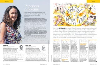 PAGE 8 | OCTOBER 2015 THENEXTMILLION.COM
Sunil Mistry
PARTNER, KPMG LLP (CANADA);
KPMG ENTERPRISE
When we went paperless years ago, it took some
time for people to get over the psychological
aspect of not having paper – especially in an
audit accounting firm. Our entire audit files
are now all digital. We have clients who give us
paper, but we scan it into our system.
To overcome resistance, you have to rip off the Band-Aid. In our
office, we had what we called “the vault,” where all our files used to
be kept. We got rid of it. The equivalent for Coastal might be getting
rid of the filing cabinets and all of the old paperwork. Another thing
we did was have dedicated people scan all our old files, so they never
had to go back to their original storage location.
The next step would be to get rid of the printers. It really does
force everybody to deal with things onscreen.
Brian G. Miske
CHIEF MARKETING OFFICER,
KPMG LLP (CANADA)
Technology is incrementally increasing the
speed of competition, so change is a constant
in our society today. Leaders have to be change
agents focused on creating a story, a vision and a
purpose, while simultaneously communicating
and engaging people on a daily basis. Reitzel must be clear in
defining a vision of what lies behind her team and what lies before
them. Reitzel’s vision should dictate all communications by building
excitement about the future state of the company and identifying
the value in change, including what’s in it for each employee.
She needs to be able to articulate the reason why the change is
critical to the success of the organization, then guide that change
and re-energize the group throughout the process. In this, she
should lead by example, providing insights into her own behaviour.
Paperless
problems
Tanya Reitzel wants her employees to go
electronic. Some staff, though, are having
a hard time parting with paper
BY DIANE JERMYN
Tanya Reitzel, owner of Coastal Trademark Services Ltd., oversees
trademark registration and filing for some 2,000 clients. Over time, all of
that business had left Coastal with more than 5,000 paper files. For years,
Reitzel thought about creating a paperless office – mostly by moving her
computer network to the cloud, which would allow staff to share files
virtually, rather than having to print off pages – and in 2012 she finally
made the switch. But her whole company isn’t quite paperless yet.
Reitzel works in Kelowna, B.C. – she moved there after her husband
got a new job – but her six staff continue to work at the head office
in Vancouver. Any new files Reitzel opens are now electronic, so she
doesn’t have any paper to deal with, but not all of her employees have
given up the printed page. Her big challenge? Getting her entire staff,
who range from 25 to 40 years of age, on board.
The ones who are resisting simply like the way they’ve always done
things. She has told them that she wants the company to go paperless,
but she’s not forcing them to change, either. “I have advised them that
I want to be paperless by the end of the year, but I prefer not to be a
dictator,” she Reitzel.
“Their biggest issue is just that it’s the unknown,” she adds. “Most
have worked in the field for a long time. You get used to having that
paper file in front of you and being able to flip through the pages
easily to look at the documents underneath and review the file in that
manner. It’s hard to give that up.”
While Reitzel has given them each an extra computer screen, so
that they can open and review several pages at once, it’s still hard for
some of them to let go of paper.
THE PITCH
DISCLAIMER(MISTRY,MISKE)SEEPAGE2;PHOTOGRAPHYBYANDREWQUERNER;ILLUSTRATIONSBYCHELSEAPETERS
OCTOBER 2015 | PAGE 9THENEXTMILLION.COM
Every year, JeffZamluk gets dozens of goods designed, manufactured and shipped
in a globe-spanning process all managed from his home office in Victoria, B.C.
He works with as many as 40 subcontractors, mostly engineers and designers,
and numerous factories and logistics companies to run Swell Source, which
manufactures four sports product lines, including paddleboards and snowboards,
and helps about 60 outside clients transform ideas into manufactured goods.
Here’s his advice on how to run a company with scattered staff BY DIANE PETERS
HOW TO
COMMUNICATE
Swell Source projects
get broken down, task
by task, including
deadlines and links
to technical specs, on
spreadsheets shared
over Dropbox or
Google Drive. “Clarity
is key,” says Zamluk.
While faraway people
working on the same
project can leave notes
for each other in the
files, Zamluk knows it’s
on him to make sure
work gets done. He’s
on e-mail constantly,
keeping tabs and
issuing reminders.
Early mornings and late
nights are the norm,
due to everyone being
in different time zones.
FORGET THE PHONE
“I hate calling people
and I hate talking
on the phone,” says
Zamluk, ironically, in a
phone interview. With
phone calls, there’s
no record of promises
made, specs outlined
or deadlines created.
E-mail leaves a trail.
Zamluk also visits
his overseas team
members to build a
personal connection.
On the ground, he
asks about family and
hobbies. In China, that
means lots of nights
out doing karaoke.
ADJUST YOUR
STYLE
Zamluk works with
people in China,
Thailand, New
Zealand, Austria,
Hawaii and closer
to home. There are
radically different
working styles
between, say, the
terse, fact-driven
approach in China
and the more laid-
back small talk with
colleagues Down
Under. So he adjusts
his communication
approach and
expectations. But
sometimes he forgets
to switch gears. “If
I’m just back from
China, and I go up to
a Canadian and ‘say
I need this done by
this date and that’s it,’
they’ll push back and
say, ‘That was short
and kind of rude.’”
MAKE THE RIGHT
CONNECTIONS
Zamluk has been
manufacturing
products with overseas
partners for more
than a decade. He
has a set way of doing
business, and he can
tell if a potential new
subcontractor is a fit.
“I think the same vibe
you get in the office
develops in the virtual
world, too. Through
e-mails you can get
information and a
sense of a person and
how good a worker
they are.”
INNOVATE AT HOME
“All that remote
managing is good
for getting tasks and
projects done,” says
Zamluk. “However,
working with people
one-on-one is more
effective for coming
up with ad hoc ideas,
campaigns or even
business direction.”
So Zamluk often
taps into his local
network of friends
and colleagues to
help flesh out ideas.
His best ideas come
when he’s out with his
buddies, using his own
products on the water
or the slopes, he says.
Sometimes, nothing
beats close to home.
ILLUSTRATIONBYGRAHAMROUMIEU
 