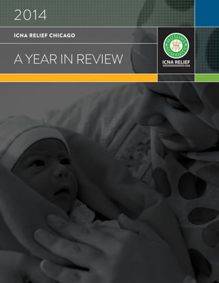 A YEAR IN REVIEW
2014
ICNA RELIEF CHICAGO
 