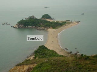 Tombolo
 
