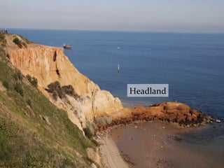 Headland
 