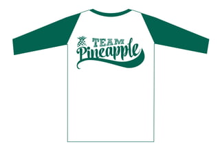 Team Pineapple shirt
