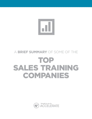 brought to you by
A BRIEF SUMMARY OF SOME OF THE
TOP
SALES TRAINING
COMPANIES

 