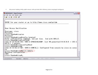 # Jika proses loading config sudah selesai, ketik perintah Write Memory untuk menyimpan konfigurasi
Page 8 of 12
 