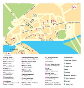 A Santa Marta
piazza Santa Marta
B Teatro Giacosa
piazza Teatro, 1
C Piazza Ottinetti
D Biblioteca
piazza Ottinetti, 30
E Museo Garda
piazza Ottinetti
F Spazio Bianco
via dei Patrioti, 17
G Internilab
piazza Vittorio Emanuele I
(piazza Ferrando)
H MuseoTecnologic@mente
piazza S. Francesco d’Assisi, 4
I Cortile Museo Garda
piazza Ottinetti
L Spazio Pitetti
via Guarnotta, 20
M Didattica Più
via Guarnotta, 33
N Farmacia Fasano
via Palestro, 6
O Open Art House
via San Gaudenzio
P Chiesa di San Gaudenzio
via S. Gaudenzio
L
78
3
1
VIA
Q
UATTRO
M
ARTIRI
PIAZZA
DI CITTÀ
VIAGUARNOTTA
M
2
P
I
G
T
S
6
5
Q
Q Cinema Politeama
via Piave, 3
Fuori mappa:
R Parco della Polveriera
via Lago San Michele, 15
S ZAC!
Movicentro
via Dora Baltea, 40/b
T Villa Girelli
strada privata Bidasio
U Teatro Bertagnolio
via del Teatro, 19
Chiaverano
V Pluriuso Guido Mino
piazza Ombre - Chiaverano
A
B
C
D
F
4
VIADEIPATRIOTI
PIAZZA
SANTA MARTA
PIAZZA
SAN FRANCESCO
D’ASSISI
PIAZZA
TEATRO
PASSERELLA
E
O
N
H
1 La Gusteria
2 Piola del Generale
3 Tisaneria
4 Moma Bar
5 Ocio
6 Kombu
7 Officina Morenica
8 Vino e dintorni
9 Portici
0 Rouge Cafè
R
9
0
U V
Q
 