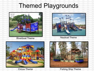 Circus Theme
Nautical ThemeRiverboat Theme
Fishing Ship Theme
 