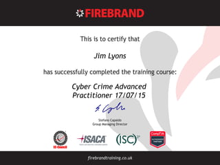 Jim Lyons
Cyber Crime Advanced
Practitioner 17/07/15
 