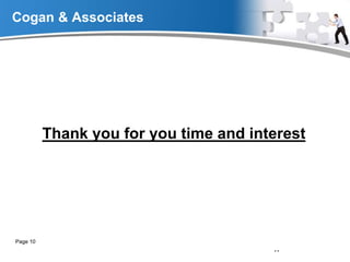 Cogan & Associates
Thank you for you time and interest
..
Page 10
 