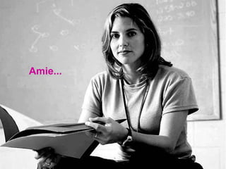 Amie... 