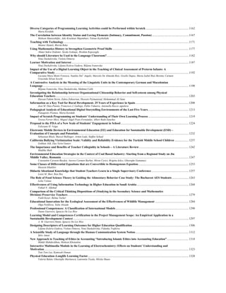 Diverse Categories of Programming Learning Activities could be Performed within Scratch...........................................................1162
Maria Kordaki
The Correlation between Identity Status and Loving Elements (Intimacy, Commitment, Passion) ..................................................1167
Mohsen Mansoobifar, Adis Kraskian Mujembari, Toloue Keybollahi
Teaching with Technology...........................................................................................................................................................................1171
Mentor Hamiti, Blerim Reka
Using Mathematics History to Strengthen Geometric Proof Skills ........................................................................................................1177
Ahmet Sukru Ozdemir, Sevda Goktepe, Ibrahim Kepceoglu
Why should Literature be Used in the Language Classroom?................................................................................................................1182
Nina Daskalovska, Violeta Dimova
Learner Motivation and Interest ................................................................................................................................................................1187
Nina Daskalovska, Liljana Koleva Gudeva, Biljana Ivanovska
Impact of the Use of a Digital Learning Object in the Teaching of Clinical Assessment of Preterm Infants: A
Comparative Study.......................................................................................................................................................................................1192
Luciana Mara Monti Fonseca, Natália Del’ Angelo, Marcelo De Almeida Reis, Giselle Dupas, Maria Isabel Ruiz Beretta, Carmen
Gracinda Silvan Scochi
A Contrastive Analysis in the Meaning of the Linguistic Units in the Contemporary German and Macedonian
Language .......................................................................................................................................................................................................1198
Biljana Ivanovska, Nina Daskalovska, Mahmut Celik
Investigating the Relationship between Organizational Citizenship Behavior and Self-esteem among Physical
Education Teachers......................................................................................................................................................................................1203
Hassan Fahim Devin, Zahra Zohoorian, Hossein Peymanizad, Mohammad Ali Sane
Information as a Key Tool for Rural Development. 25 Years of Experience in Spain.........................................................................1208
José M. Díaz-Puente, Francisco J. Gallego, Pablo Vidueira, Antonella Rocco–aguilera
Pedagogical Analysis of Educational Digital Storytelling Environments of the Last Five Years........................................................1213
Panagiotis Psomos, Maria Kordaki
Impact of Scratch Programming on Students’ Understanding of Their Own Learning Process .......................................................1219
Teresa Ferrer-Mico, Miquel Àngel Prats-Fernàndez, Albert Redo-Sanchez
Proposal to the PISA of a New Scale of Students’ Engagement in School.............................................................................................1224
Feliciano H. Veiga
Electronic Mobile Devices in Environmental Education (EE) and Education for Sustainable Development (ESD) –
Evaluation of Concepts and Potentials.......................................................................................................................................................1232
Sebastian Bleck, Marcel Bullinger, Armin Lude, Steffen Schaal
California Bullying Victimization Scale: Validity and Reliability Evidence for the Turkish Middle School Children ...................1237
Gokhan Atik, Oya Yerin Guneri
The Importance and Benefits of Teacher Collegiality in Schools – A Literature Review....................................................................1242
Madiha Shah
Environmental Education Strategies in the Context of Coal Based Industry: Starting from a Regional Study on Jiu
Middle Valley, Romania ..............................................................................................................................................................................1247
Constantin Caraion-Buzdea, Aurora Carmen Barbat, Miron Corici, Brigitta Ielics, Gheorghe Gamaneci
Some Classes of Differential Equations that are Convertible to Homogenous Equation.....................................................................1253
Huseyin Khalilov
Didactic Ideational Knowledge that Student Teachers Learn in a Single Supervisory Conference...................................................1257
Loret M. Shor, Ron Hoz
The Role of Food Science Theory in Guiding the Alimentary Behavior Case Study: The Bucharest AES Students.......................1263
Lelia Voinea
Effectiveness of Using Information Technology in Higher Education in Saudi Arabia.......................................................................1268
Fahad N. Alfahad
Comparison of the Critical Thinking Dispositions of (Studying in the Secondary Science and Mathematics
Division) Preservice Teachers .....................................................................................................................................................................1279
Fatih Kezer, Belma Turker
Educational Innovation for the Ecological Assessment of the Effectiveness of Wildlife Management ..............................................1284
Olga Perfilova, Yulia Alizade
Professional Competences: A Classification of International Models....................................................................................................1290
Dante Guerrero, Ignacio De Los Ríos
Learning Model and Competences Certification in the Project Management Scope: An Empirical Application in a
Sustainable Development Context..............................................................................................................................................................1297
A. M. Guerrero Dante, Ignacio De Los Ríos
Designing Descriptors of Learning Outcomes for Higher Education Qualification.............................................................................1306
Liljana Koleva Gudeva, Violeta Dimova, Nina Daskalovska, Fidanka Trajkova
A Scientific Study of Language through the Human Communication System Notion.........................................................................1312
Idris Aman
New Approach to Teaching of Ethics in Accounting “Introducing Islamic Ethics into Accounting Education”..............................1318
Mahdi Mahdavikhou, Mohsen Khotanlou
Interactive Multimedia Module in the Learning of Electrochemistry: Effects on Students’ Understanding and
Motivation .....................................................................................................................................................................................................1323
Tien Tien Lee, Kamisah Osman
Physical Education–Longlife Learning Factor..........................................................................................................................................1328
Valeria Balan, Gheorghe Marinescu, Laurentiu Ticala, Mirela Shaao
 