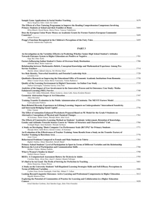 Sample Game Applications in Social Studies Teaching ...........................................................................................................................1679
Burcu Sezginsoy Seker, Guliz Gur Sahin
The Effects of a Peer Tutoring Programme to Improve the Reading Comprehension Competence Involving
Primary Students at School and their Families at Home.........................................................................................................................1684
Sílvia Blanch, David Duran, Marta Flores, Vanessa Valdebenito
Does the European Union Waste Money on Academic Grants for Former Eastern European Communist
Countries? .....................................................................................................................................................................................................1689
Adrian Pacurar
Propp's Functions Recognized in the Children's Perceptions of the Fairy Tales..................................................................................1695
Daniela Andonovska-Trajkovska
PART 3
An Investigation on the Variables Effective in Predicting Whether Senior High School Student's Attitudes
Towards Entrance System to Higher Education are Positive or Negative.............................................................................................1701
Ozge Bal, Omer Kutlu
Factors Influencing Indian Student's Choice of Overseas Study Destination .......................................................................................1706
Abhishek Bhati, Robyn Anderson
Relationship between Mathematics Beliefs, Conceptual Knowledge and Mathematical Experience Among Pre-
Service Teachers ...........................................................................................................................................................................................1714
Mazlini Adnan, Effandi Zakaria, Siti Mistima Maat
Sex Role Identity, Nonverbal Sensitivity and Potential Leadership Style..............................................................................................1720
Loredana Ivan
Qualitative Research on Improving the Educational Offer of Economic Academic Institutions from Romania .............................1730
Mihai Cristian Orzan, Diana Maria Vranceanu, Violeta Radulescu
Quality of the Learning Environment in Digital Classrooms: An Italian Case Study .........................................................................1735
Andrea Garavaglia, Valentina Garzia, Livia Petti
Analytics of the Impact of User Involvement in the Innovation Process and its Outcomes. Case Study: Media-
Enhanced Learning (MEL) Service............................................................................................................................................................1740
Kaisa Still, Jukka Huhtamäki, Minna Isomursu, Janne Lahti, Kaisa Koskela-Huotari
Geometric Abstraction Stages at Art Education.......................................................................................................................................1747
Alkan Bayraktar
Training Transfer Evaluation in the Public Administration of Catalonia: The MEVIT Factors Model...........................................1751
Carla Quesada-Pallares
Race-Related Diversity Experiences in Lifelong Learning: Impacts on Undergraduates’ Intercultural Sensitivity
and Interracial Bridging Social Capital.....................................................................................................................................................1756
Ezhar Tamam
The Effect of Animation Enhanced Worksheets Prepared Based on 5E Model for the Grade 9 Students on
Alternative Conceptions of Physical and Chemical Changes..................................................................................................................1761
Ali Kolomuc, Haluk Ozmen, Mustafa Metin, Sibel Acisli
The Effects of Constructive Learning Method on Students’ Academic Achievement, Retention of Knowledge,
Gender and Attitudes Towards Science Course in “Matter of Structure and Characteristics” Unit.................................................1766
Yurdagül Bogar, Suna Kalender, Mustafa Sarikaya
A Study on Developing “Basic Computer Use Performance Scale (BCUPS)” for Primary Students ................................................1771
Mustafa Metin, Salih Birisci, Kerem Coskun, Ali Kolomuc
An Evaluation of the Effectiveness of Teacher Training: Some Results from a Study on the Transfer Factors of
Teacher Training in Barcelona Area..........................................................................................................................................................1776
Anna Ciraso
Behavioural Problems Compared to Female and Male Students in Tabriz ..........................................................................................1781
Bagheri Sarfnaz, Khani Manizheh, Darabi Majid
Primary School Students’ Level of Participation in Sport in Terms of Different Variables and the Relationship
Between the Level of Participation and Communication Skills ..............................................................................................................1786
Mehmet Ulukan, Mehmet Dalkilic
What is Women's Studies in Islam? ...........................................................................................................................................................1790
Nahleh Gharavi Naeeni
BEDA: A Computerized Assessment Battery for Dyslexia in Adults.....................................................................................................1795
Carolina Mejía, Alicia Diaz, Juan E. Jiménez, Ramón Fabregat
It's Bad to be too Good: The Perils of Striving for Perfection in Teaching...........................................................................................1801
Helen Demetriou, Elaine Wilson
A Study on the University Students’ Self-Regulated Learning Strategies Skills and Self-Efficacy Perceptions in
Terms of Different Variables ......................................................................................................................................................................1806
Ceyhun Ozan, Kerim Gundogdu, Erdal Bay, Hikmet Y. Celkan
Looking Beyond Linguistic Outcomes: Active Learning and Professional Competencies in Higher Education ..............................1812
Begoña Montero-Fleta
Exploring the Potential of Communities of Practice for Learning and Collaboration in a Higher Education
Context...........................................................................................................................................................................................................1820
Israel Sánchez-Cardona, José Sánchez-Lugo, Julia Vžlez-González
 