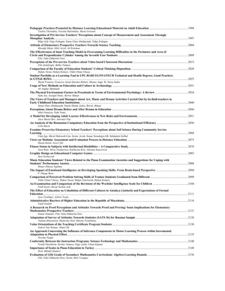Pedagogic Practices Promoted by Distance Learning Educational Material on Adult Education .....................................................1988
Vasilia Christidou, Vassilia Hatzinikita, Maria Gravani
Investigation of Pre-Service Teachers’ Perceptions about Concept of Measurement and Assessment Through
Metaphor Analysis........................................................................................................................................................................................1997
Bilge Gok, Ozge Erdogan, Senay Ozen Altinkaynak, Tolga Erdogan
Attitude of Elementary Prospective Teachers Towards Science Teaching............................................................................................2004
Mustafa Metin, Sibel Acisli, Ali Kolomuc
The Effectiveness of 4mat Teaching Model in Overcoming Learning Difficulties in the Perimeter and Area of
Circle and Perpendicular Cylinder Among the Seventh Year Students................................................................................................2009
Filiz Tuba Dikkartin Ovez
Perceptions of the Pre-service Teachers about Video based Classroom Discussions ...........................................................................2015
Filiz Kalelioglu, Belkis Tekmen
Comparison of the Faculty of Education Students’ Critical Thinking Disposition ..............................................................................2020
Hakan Turan, Hakan Kolayis, Yildiz Oztan Ulusoy
Student Portfolio as a Learning Tool in UPC-BARCELONATECH Technical and Health Degrees. Good Practices
in GTPoE-RIMA ..........................................................................................................................................................................................2025
Marta Fransoy, Francesc Josep Sànchez-Robert, Montse Augé, M. Núria Salàn
Usage of New Methods on Education and Culture in Archaeology........................................................................................................2031
Ali Asghar Mirfattah
The Physical Environment Factors in Preschools in Terms of Environmental Psychology: A Review .............................................2034
Seda Ata, Aysegul Deniz, Berrin Akman
The Views of Teachers and Managers about Art, Music and Drama Activities Carried Out by In-field-teachers in
Early Childhood Education Institutions....................................................................................................................................................2040
Senay Ozen Altinkaynak, Emine Hande Aydos, Berrin Akman
Perceptions About Drama Before and After Drama in Education.........................................................................................................2046
Sibel Guneysu, Nida Temiz
A Model for Developing Adult Learner Effectiveness in New Roles and Environments .....................................................................2051
Anca Maria Slev, Anisoara Pop
An Analysis of the Romanian Compulsory Education from the Perspective of Institutional Efficiency ...........................................2056
Livia Baciu
Examine Preservice Elementary School Teachers’ Perceptions about Soil Science During Community Service
Learning ........................................................................................................................................................................................................2068
Umit Izgi, Meral Hakverdi-Can, Sevinc Arcak, Sonay Sozudogru-Ok, Selahattin Gelbal
Views on Modular Assessment and Evaluation Process in Distance Education ...................................................................................2073
Hasan Karal, Ayca Cebi
Fitness Status in Subjects with Intellectual Disabilities – A Comparative Study..................................................................................2078
Aura Bota, Silvia Teodorescu, Katharina Kiss, Adriana Stoicoviciu
Graphic Design on Educational Computer Games...................................................................................................................................2083
Seza Soylucicek
Music Education Students’ Views Related to the Piano Examination Anxieties and Suggestions for Coping with
Students’ Performance Anxiety ..................................................................................................................................................................2088
Hatice Onuray Egilmez
The Impact of Emotional Intelligence on Developing Speaking Skills: From Brain-based Perspective ............................................2094
F. Duygu Bora
Comparison of Perceived Problem Solving Skills of Trainee Students Graduated from Different....................................................2099
Yildiz Oztan Ulusoy, Hakan Turan, Belgin Tanriverdi, Hakan Kolayis
An Examination and Comparison of the Revisions of the Wechsler Intelligence Scale for Children ................................................2104
Fatih Kezer, Recep Serkan Arik
The Effect of Education on Cohabition of Different Cultures in Antakya (Antioch) and Expectations of Formal
Education.......................................................................................................................................................................................................2111
Ayse Yorulmaz, Aybice Tosun
Administrative Barriers of Higher Education in the Republic of Macedonia.......................................................................................2116
Fadil Zendeli
A Research on Proof Perceptions and Attitudes Towards Proof and Proving: Some Implications for Elementary
Mathematics Prospective Teachers ............................................................................................................................................................2121
Emine Ozdemir, Filiz Tuba Dikkartin Ovez
Adaptation of Survey of Attitudes Towards Statistics (SATS 36) for Russian Sample........................................................................2126
Tatiana Khavenson, Ekaterina Orel, Marina Tryakshina
Value Orientations of the Teaching Certificate Program Students........................................................................................................2130
Gulcin Tan Sisman, Ahmet Ok
An Approach Concerning the Influence of Inference Components in Motor Learning Process within Incremental
Adaptation to Physical Effort......................................................................................................................................................................2135
Nicolae Neagu
Conformity Between the Instruction Programs: Science-Technology and Mathematics ....................................................................2140
Feride Ozyildirim, Sevilay Atmaca, Ozge Aydin, Fitnat Kaptan
Importance of Scales in Piano Education in Turkey................................................................................................................................2148
Sirin Akbulut Demirci
Evaluation of 12th Grade of Secondary Mathematics Curriculum: Algebra Learning Domain........................................................2156
Filiz Tuba Dikkartin Ovez, Sevinc Mert Uyangor
 