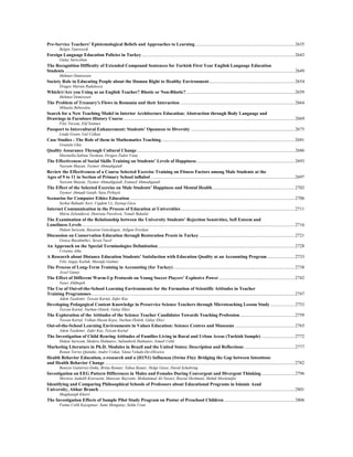 Pre-Service Teachers’ Epistemological Beliefs and Approaches to Learning.......................................................................................2635
Belgin Tanriverdi
Foreign Language Education Policies in Turkey......................................................................................................................................2643
Gulay Saricoban
The Recognition Difficulty of Extended Compound Sentences for Turkish First Year English Language Education
Students .........................................................................................................................................................................................................2649
Mehmet Demirezen
Society Role in Educating People about the Human Right to Healthy Environment...........................................................................2654
Dragos Marian Radulescu
Which/r/Are you Using as an English Teacher? Rhotic or Non-Rhotic?...............................................................................................2659
Mehmet Demirezen
The Problem of Treasury's Flows in Romania and their Interaction ....................................................................................................2664
Mihaela Bebeselea
Search for a New Teaching Model in Interior Architecture Education; Abstraction through Body Language and
Drawings in Furniture History Course......................................................................................................................................................2669
Filiz Tavsan, Elif Sonmez
Passport to Intercultural Enhancement: Students’ Openness to Diversity ...........................................................................................2675
Linda Green, Gul Celkan
Case Studies - The Role of them in Mathematics Teaching.....................................................................................................................2681
Gratiela Ghic
Quality Assurance Through Cultural Change..........................................................................................................................................2686
Marinella-Sabina Turdean, Dragos-Tudor Vana
The Effectiveness of Social Skills Training on Students’ Levels of Happiness......................................................................................2693
Nasram Shayan, Teymor Ahmadigatab
Review the Effectiveness of a Course Selected Exercise Training on Fitness Factors among Male Students at the
Ages of 9 to 11 in Section of Primary School inBabol ..............................................................................................................................2697
Nasram Shayan, Teymor Ahmadigatab, Esmaeil Ahmadigatab
The Effect of the Selected Exercise on Male Students’ Happiness and Mental Health........................................................................2702
Teymor Ahmadi Gatab, Sara Pirhayti
Scenarios for Computer Ethics Education ................................................................................................................................................2706
Serhat Bahadir Kert, Cigdem Uz, Zeynep Gecu
Internet Communication in the Process of Education at Universities....................................................................................................2711
Mária Zelenáková, Henrieta Pavolová, Tomáš Bakalár
The Examination of the Relationship between the University Students’ Rejection Sensivities, Self Esteem and
Loneliness Levels ..........................................................................................................................................................................................2716
Hakan Saricam, Basaran Gencdogan, Atilgan Erozkan
Discussion on Conservation Education through Restoration Praxis in Turkey....................................................................................2721
Gonca Buyukmihci, Seven Yucel
An Approach on the Special Terminologies Delimitation........................................................................................................................2728
Cristina Athu
A Research about Distance Education Students’ Satisfaction with Education Quality at an Accounting Program ........................2733
Filiz Angay Kutluk, Mustafa Gulmez
The Process of Long-Term Training in Accounting (for Turkey) ..........................................................................................................2738
Aysel Guney
The Effect of Different Warm-Up Protocols on Young Soccer Players’ Explosive Power ..................................................................2742
Yaser Alikhajeh
The Use of Out-of-the-School Learning Environments for the Formation of Scientific Attitudes in Teacher
Training Programmes..................................................................................................................................................................................2747
Adem Tasdemir, Tezcan Kartal, Zafer Kus
Developing Pedagogical Content Knowledge in Preservice Science Teachers through Microteaching Lesson Study .....................2753
Tezcan Kartal, Nurhan Ozturk, Gulay Ekici
The Exploration of the Attitudes of the Science Teacher Candidates Towards Teaching Profession................................................2759
Tezcan Kartal, Volkan Hasan Kaya, Nurhan Öztürk, Gülay Ekici
Out-of-the-School Learning Environments in Values Education: Science Centres and Museums ....................................................2765
Adem Tasdemir, Zafer Kus, Tezcan Kartal
The Investigation of Child Rearing Attitudes of Families Living in Rural and Urban Areas (Turkish Sample) .............................2772
Hakan Saricam, Medera Halmatov, Sultanberk Halmatov, Ismail Celik
Marketing Literature in Ph.D. Modules in Brazil and the United States: Description and Reflections ............................................2777
Ronan Torres Quintão, André Urdan, Tânia Veludo-De-Oliveira
Health Behavior Education, e-research and a (H1N1) Influenza (Swine Flu): Bridging the Gap between Intentions
and Health Behavior Change ......................................................................................................................................................................2782
Benicio Gutiérrez-Doña, Britta Renner, Tabea Reuter, Helge Giese, David Schubring
Investigation on EEG Pattern Differences in Males and Females During Convergent and Divergent Thinking .............................2796
Morteza Andalib Kooraeim, Mansour Bayrami, Mohammad Ali Nazari, Rasoul Heshmati, Mahdi Moslemifar
Identifying and Comparing Philosophical Schools of Professors about Educational Programs in Islamic Azad
University, Abhar Branch ...........................................................................................................................................................................2801
Shaghaiegh Kheiri
The Investigation Effects of Sample Pilot Study Program on Postur of Preschool Children..............................................................2806
Fatma Celik Kayapinar, Sami Mengutay, Selda Uzun
 