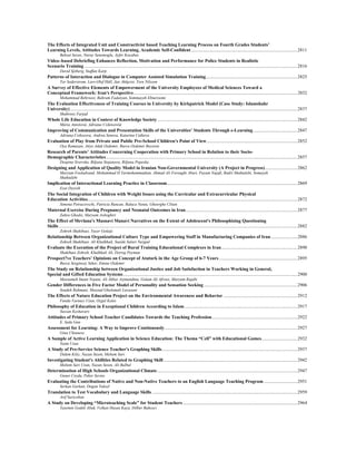 The Effects of Integrated Unit and Constructivist based Teaching Learning Process on Fourth Grades Students’
Learning Levels, Attitudes Towards Learning, Academic Self-Confident............................................................................................2811
Behsat Savas, Nuray Senemoglu, Ayfer Kocabas
Video–based Debriefing Enhances Reflection, Motivation and Performance for Police Students in Realistic
Scenario Training.........................................................................................................................................................................................2816
David Sjöberg, Staffan Karp
Patterns of Interaction and Dialogue in Computer Assisted Simulation Training...............................................................................2825
Tor Soderstrom, Lars-Olof Häll, Jan Ahlqvist, Tore Nilsson
A Survey of Effective Elements of Empowerment of the University Employees of Medical Sciences Toward a
Conceptual Framework: Iran's Perspective..............................................................................................................................................2832
Mohammad Behroozi, Bahram Fadaiyan, Sommayeh Ebneroomi
The Evaluation Effectiveness of Training Courses in University by Kirkpatrick Model (Case Study: Islamshahr
University) .....................................................................................................................................................................................................2837
Shahrooz Farjad
Whole Life Education in Context of Knowledge Society .........................................................................................................................2842
Mária Antošová, Adriana Csikósovóá
Improving of Communication and Presentation Skills of the Universities’ Students Through e-Learning ......................................2847
Adriana Csikosova, Andrea Senova, Katarina Culkova
Evaluation of Play from Private and Public Pre-School Children's Point of View...............................................................................2852
Oya Ramazan, Atiye Adak Ozdemir, Burcu Ozdemir Beceren
Research of Parents’ Attitudes Concerning Cooperation with Primary School in Relation to their Socio-
Demographic Characteristics......................................................................................................................................................................2857
Despina Sivevska, Biljana Stojanova, Biljana Popeska
Designing and Application of Quality Model in Iranian Non-Governmental University (A Project in Progress)............................2862
Maryam Fooladvand, Mohammad H Yarmohammadian, Ahmad Ali Foroughi Abari, Payam Najafi, Badri Shahtalebi, Somayeh
Shahtalebi
Implication of Interactional Learning Practice in Classroom.................................................................................................................2869
Ezat Deyreh
The Social Integration of Children with Weight Issues using the Curricular and Extracurricular Physical
Education Activities......................................................................................................................................................................................2872
Simona Petracovschi, Patricia Runcan, Raluca Neniu, Gheorghe Clitan
Maternal Exercise During Pregnancy and Neonatal Outcomes in Iran.................................................................................................2877
Zahra Ghodsi, Maryam Asltoghiri
The Effect of Mevlana's Masnavi Manavi Narratives on the Extent of Adolescent's Philosophizing Questioning
Skills...............................................................................................................................................................................................................2882
Zohreh Shakibaei, Yaser Golaiji
Relationship Between Organizational Culture Type and Empowering Staff in Manufacturing Companies of Iran.......................2886
Zohreh Shakibaei, Ali Khalkhali, Saeide Salari Nezgad
Evaluate the Execution of the Project of Rural Training Educational Complexes in Iran..................................................................2890
Shakibaei Zohreh, Khalkhali Ali, Dorraj Peyman
Prospect?ve Teachers’ Opinions on Concept of Ataturk in the Age Group of 6-7 Years....................................................................2895
Burcu Sezginsoy Seker, Emine Ozdemir
The Study on Relationship between Organizational Justice and Job Satisfaction in Teachers Working in General,
Special and Gifted Education Systems.......................................................................................................................................................2900
Masoumeh Imani Nojani, Ali Akbar Arjmandnia, Golam Ali Afrooz, Maryam Rajabi
Gender Differences in Five Factor Model of Personality and Sensation Seeking .................................................................................2906
Soudeh Rahmani, Masoud Gholamali Lavasani
The Effects of Nature Education Project on the Environmental Awareness and Behavior ................................................................2912
Funda Varnaci Uzun, Ozgul Keles
Philosophy of Education in Exceptional Children According to Islam..................................................................................................2917
Sussan Keshavarz
Attitudes of Primary School Teacher Candidates Towards the Teaching Profession..........................................................................2922
E. Seda Gun
Assessment for Learning: A Way to Improve Continuously...................................................................................................................2927
Gina Chianese
A Sample of Active Learning Application in Science Education: The Thema “Cell” with Educational Games...............................2932
Naim Uzun
A Study of Pre-Service Science Teacher's Graphing Skills .....................................................................................................................2937
Didem Kilic, Nazan Sezen, Meltem Sari
Investigating Student's Abilities Related to Graphing Skill....................................................................................................................2942
Meltem Sari Uzun, Nazan Sezen, Ali Bulbul
Determination of High Schools Organizational Climate..........................................................................................................................2947
Gunes Ceyda, Peker Sevinc
Evaluating the Contributions of Native and Non-Native Teachers to an English Language Teaching Program.............................2951
Serkan Gurkan, Dogan Yuksel
Translation to Test Vocabulary and Language Skills ..............................................................................................................................2959
Arif Saricoban
A Study on Developing “Microteaching Scale” for Student Teachers ...................................................................................................2964
Yasemin Godek Altuk, Volkan Hasan Kaya, Dilber Bahceci
 