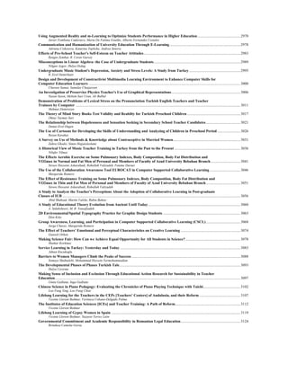Using Augmented Reality and m-Learning to Optimize Students Performance in Higher Education..............................................2970
Javier Fombona Cadavieco, Maria De Fatima Goulão, Alberto Fernandez Costales
Communication and Humanization of University Education Through E-Learning............................................................................2978
Adriana Csikosova, Katarina Teplicka, Andrea Senova
Effects of Pre-School Teacher's Self-Esteem on Teacher Attitudes........................................................................................................2983
Rengin Zembat, R. Ceren Gursoy
Misconceptions in Linear Algebra: the Case of Undergraduate Students.............................................................................................2989
Nilgun Aygor, Hulya Ozdag
Undergraduate Music Student's Depression, Anxiety and Stress Levels: A Study from Turkey.......................................................2995
R. Erol Demirbatir
Design and Development of Constructivist Multimedia Learning Environment to Enhance Computer Skills for
Computer Education Learners ...................................................................................................................................................................3000
Charuni Samat, Sumalee Chaijaroen
An Investigation of Preservice Physics Teacher's Use of Graphical Representations..........................................................................3006
Nazan Sezen, Meltem Sari Uzun, Ali Bulbul
Demonstration of Problems of Lexical Stress on the Pronunciation Turkish English Teachers and Teacher
Trainees by Computer .................................................................................................................................................................................3011
Mehmet Demirezen
The Theory of Mind Story Books Test Validity and Reabilty for Turkish Preschool Children .........................................................3017
Oktay Taymaz Sari
The Relationship between Hopelessness and Sensation Seeking in Secondary School Teacher Candidates.....................................3021
Demet Erol Ongen
The Use of Cartoons for Developing the Skills of Understanding and Analyzing of Children in Preschool Period.........................3026
Rezan Karakas
A Survey on Use of Methods & Knowledge about Contraceptive in Married Women........................................................................3031
Zahra Ghodsi, Simin Hojjatoleslami
A Historical View of Music Teacher Training in Turkey from the Past to the Present .......................................................................3036
Nilufer Yilmaz
The Effects Aerobic Exercise on Some Pulmonary Indexes, Body Composition, Body Fat Distribution and
VO2max in Normal and Fat Men of Personal and Members of Faculty of Azad University Bebahan Branch................................3041
Siroos Hosseini Askarabadi, Rohollah Valizadeh, Fateme Daraei
The Use of the Collaboration Awareness Tool EUROCAT in Computer Supported Collaborative Learning.................................3046
Margarida Romero
The Effect of Resistance Training on Some Pulmonary Indexes, Body Composition, Body Fat Distribution and
VO2max in Thin and Fat Men of Personal and Members of Faculty of Azad University Bebahan Branch.....................................3051
Siroos Hosseini Askarabadi, Rohollah Valizadeh
A Study to Analyze the Teacher's Perceptions About the Adoption of Collaborative Learning in Post-graduate
Classes of IUB ...............................................................................................................................................................................................3056
Abid Shahzad, Martin Valcke, Rabia Bahoo
A Study of Educational Theory Evolution from Ancient Until Today...................................................................................................3060
A. Salahshoori, M. R. Yousefzadeh
2D Environmental/Spatial Typography Practice for Graphic Design Students ...................................................................................3063
Ekin Kilic
Group Awareness, Learning, and Participation in Computer Supported Collaborative Learning (CSCL).....................................3068
Jorge Chavez, Margarida Romero
The Effect of Teachers’ Emotional and Perceptual Characteristics on Creative Learning ................................................................3074
Gunseli Orhon
Making Science Fair: How Can we Achieve Equal Opportunity for All Students in Science?...........................................................3078
Hunkar Korkmaz
Service Learning in Turkey: Yesterday and Today .................................................................................................................................3083
Adnan Kucukoglu
Barriers to Women Managers Climb the Peaks of Success.....................................................................................................................3088
Somaye Shahtalebi, Mohammad Hossein Yarmohammadian
The Developmental Phases of Phases Turkish Tale..................................................................................................................................3093
Hulya Cevirme
Making Sense of Inclusion and Exclusion Through Educational Action Research for Sustainability in Teacher
Education.......................................................................................................................................................................................................3097
Ginta Gedžune, Inga Gedžune
Chinese Science in Piano Pedagogy: Evaluating the Chronicles of Piano Playing Technique with Taichi........................................3102
Loo Fung Ying, Loo Fung Chiat
Lifelong Learning for the Teachers in the CEPs [Teachers’ Centers] of Andalusia, and their Reform ............................................3107
Vicente Llorent Bedmar, Verónica Cobano-Delgado Palma
The Institutes of Education Sciences [ICEs] and Teacher Training: A Path of Reform......................................................................3112
Vicente Llorent Bedmar
Lifelong Learning of Gypsy Women in Spain...........................................................................................................................................3119
Vicente Llorent Bedmar, Nazaret Torres León
Governmental Commitment and Academic Responsibility in Romanian Legal Education................................................................3124
Brindusa Camelia Gorea
 