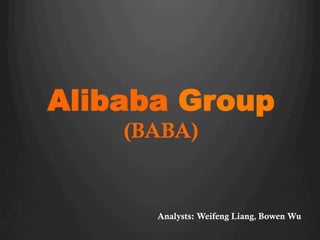 Alibaba Group
(BABA)
Analysts: Weifeng Liang,Bowen Wu
 