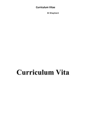 Curriculum Vitae
M Shepherd
Curriculum Vita
 