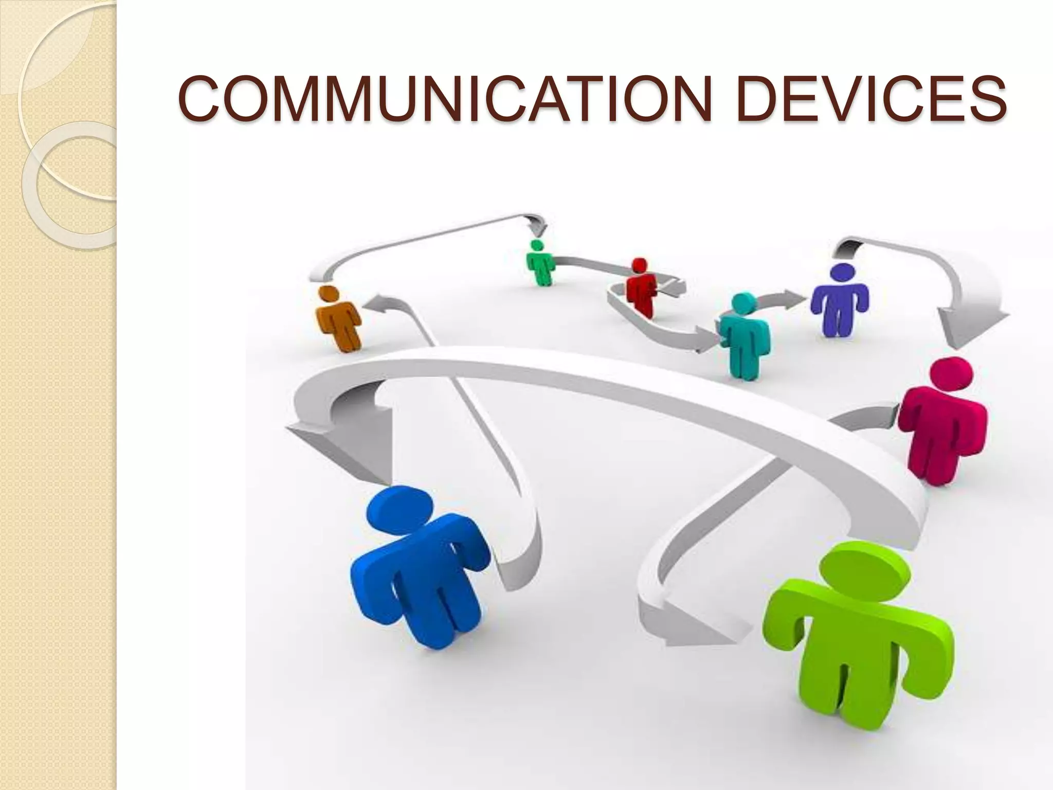COMMUNICATION DEVICES
 