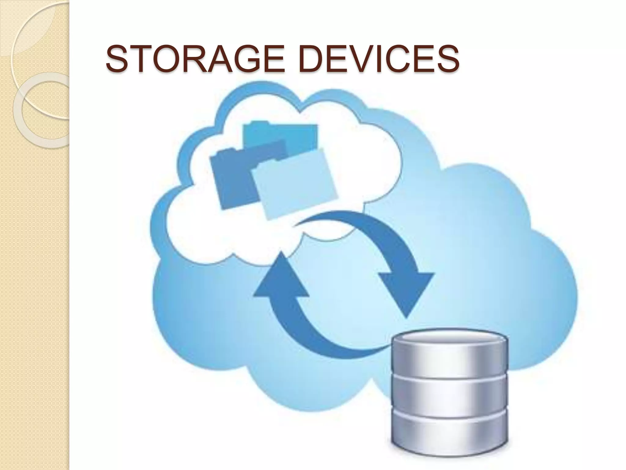 STORAGE DEVICES
 