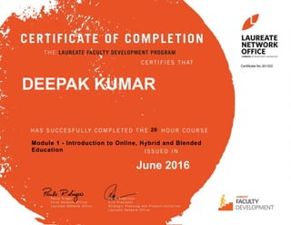 DEEPAK KUMAR
Certificate No.301322
June 2016
20
Module 1 - Introduction to Online, Hybrid and Blended
Education
 