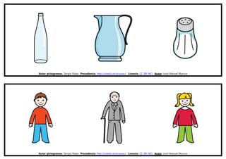 Autor pictogramas: Sergio Palao Procedencia: http://catedu.es/arasaac/ Licencia: CC (BY-NC) Autor: José Manuel Marcos
Autor pictogramas: Sergio Palao Procedencia: http://catedu.es/arasaac/ Licencia: CC (BY-NC) Autor: José Manuel Marcos
 