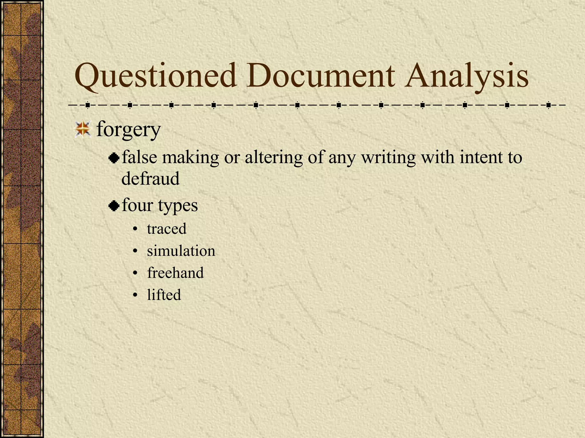 Questioned Document Analysis forgery false making or altering of any writing with intent to defraud four types traced simulation freehand lifted 