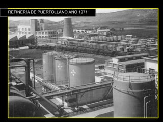 REFINERÍA DE PUERTOLLANO AÑO 1971
 