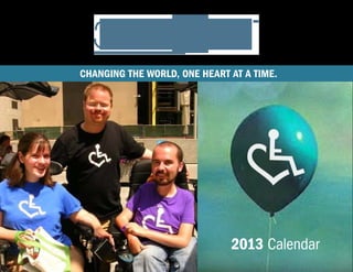 CHANGING THE WORLD, ONE HEART AT A TIME.




                              2013 Calendar
 