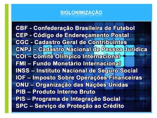 +
SIGLONIMIZAÇÃO
 