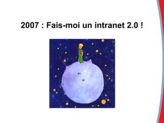 2007 : Fais-moi un intranet 2.0 ! 