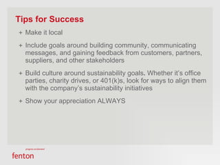 Tips for Success <ul><li>Make it local </li></ul><ul><li>Include goals around building community, communicating messages, ...