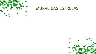 MURAL DAS ESTRELAS
 