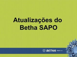 Atualizações do  Betha SAPO 