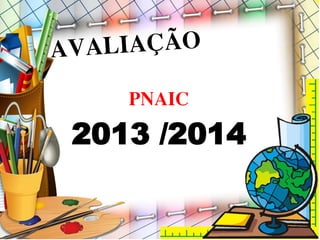PNAIC
2013 /2014
 
