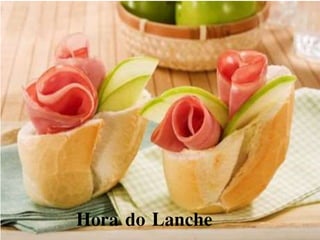 Hora do Lanche
 