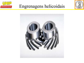 Engrenagens helicoidais
 