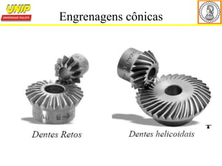 Engrenagens cônicas
 