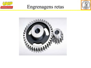 Engrenagens retas
 