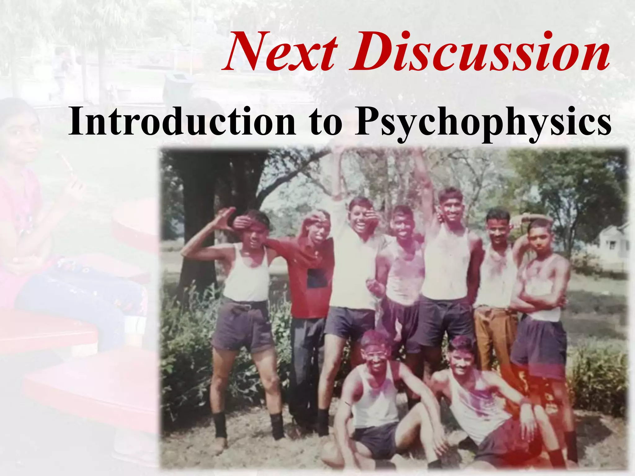 Next Discussion
Introduction to Psychophysics
 