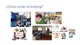 ¿Cómo evitar el bullying?
 