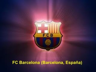 FC Barcelona (Barcelona, España) 